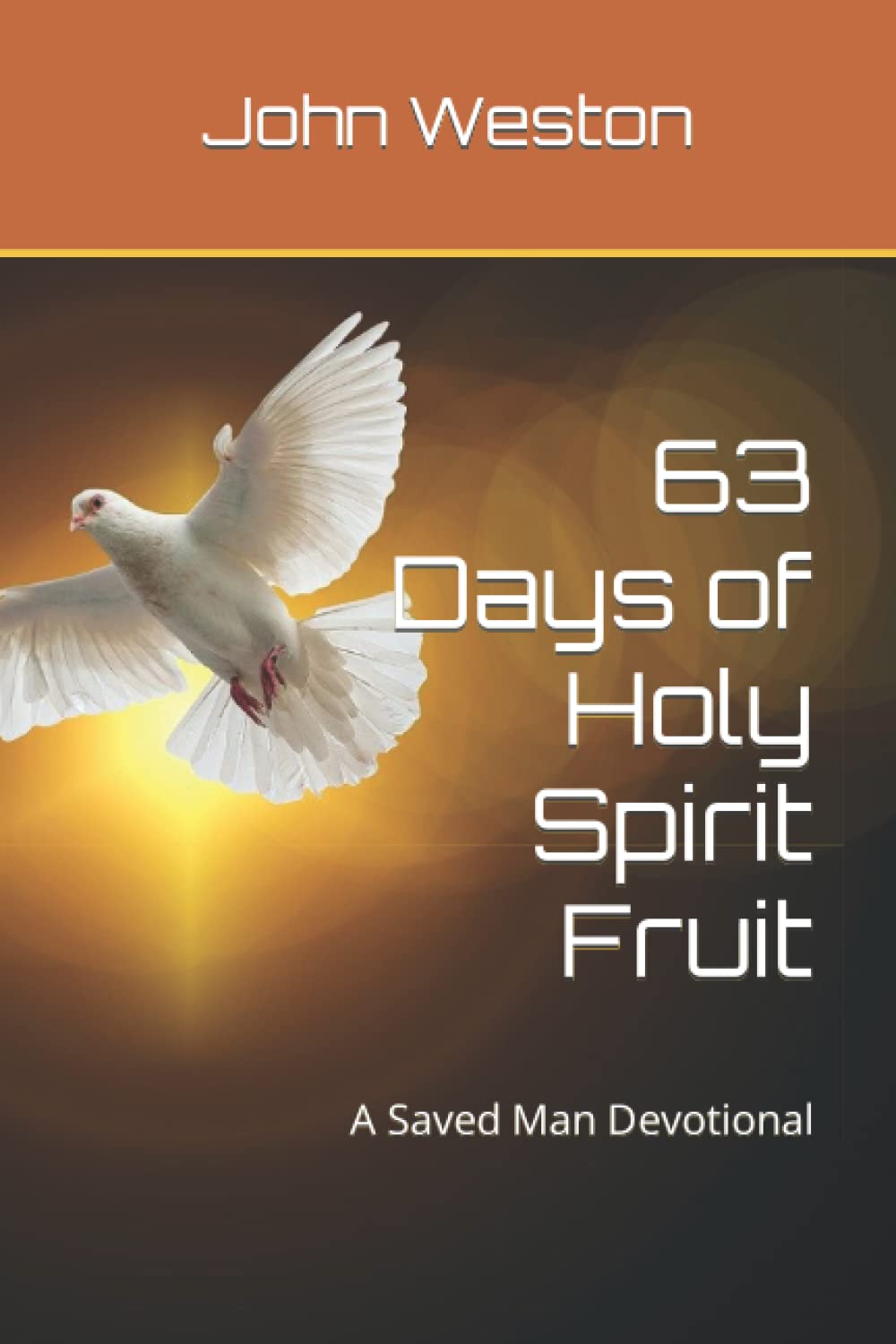 63 Days of Holy Spirit Fruit: A Saved Man Devotional