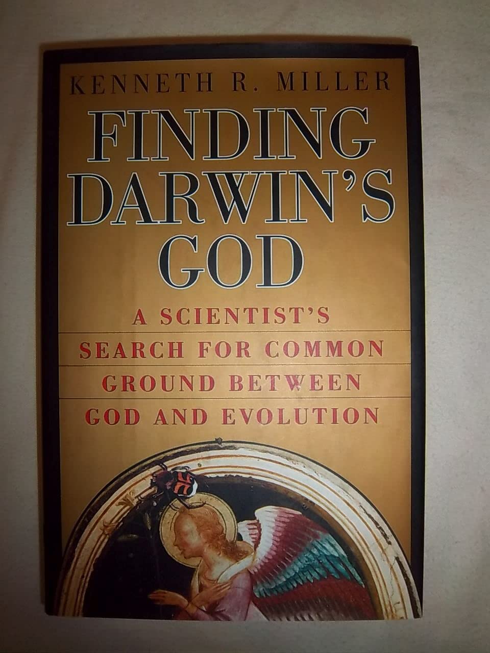 Finding Darwin's God: A Scientist's Search for Common Ground Between ...