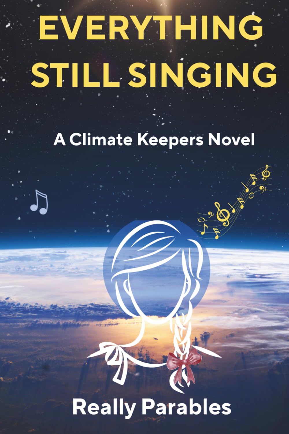 EVERYTHING STILL SINGING: A CLIMATE KEEPERS NOVEL