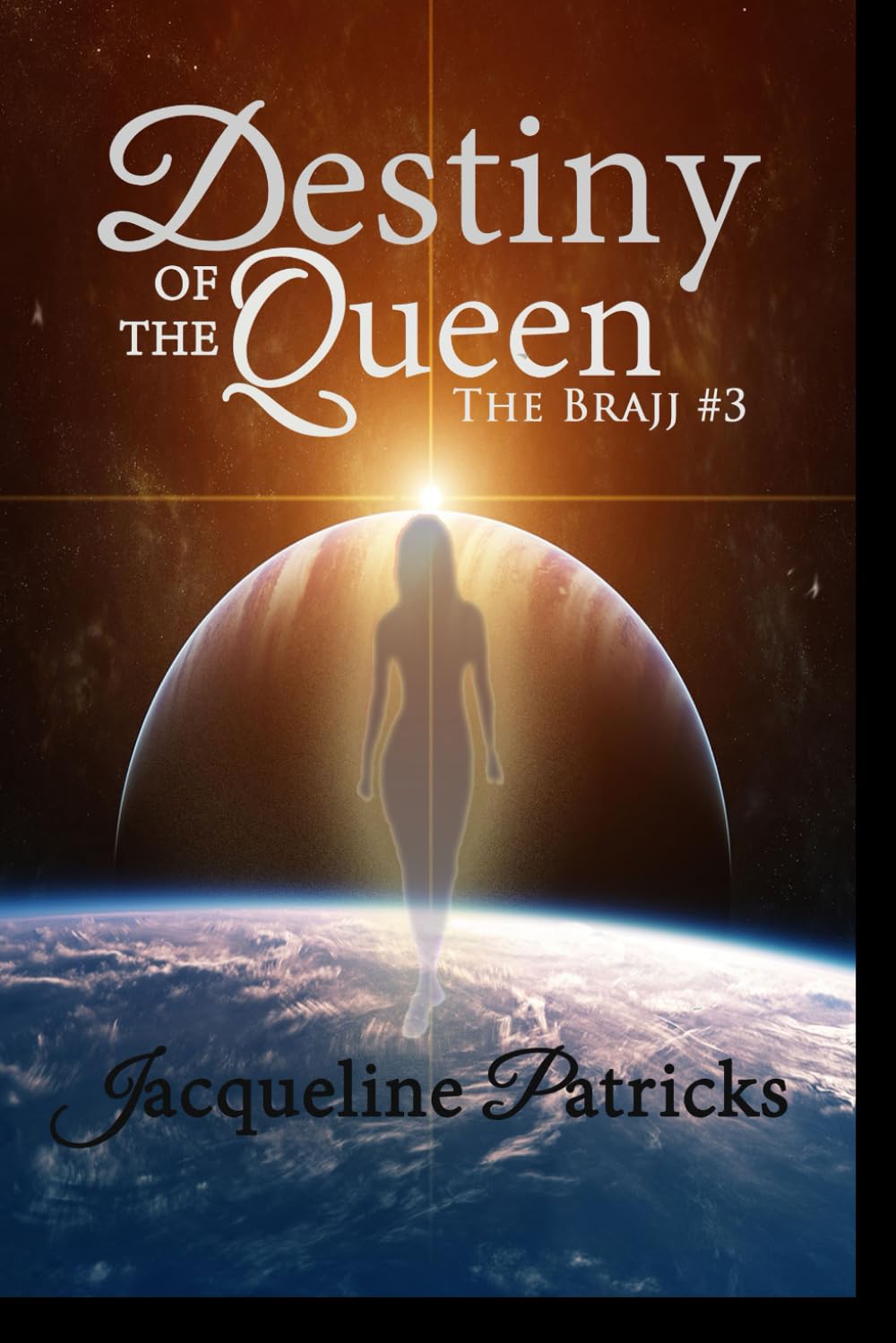 Destiny of the Queen: The Brajj: 3 (The Brajj - Dark Sci-Fi Romance Adventure Trilogy)