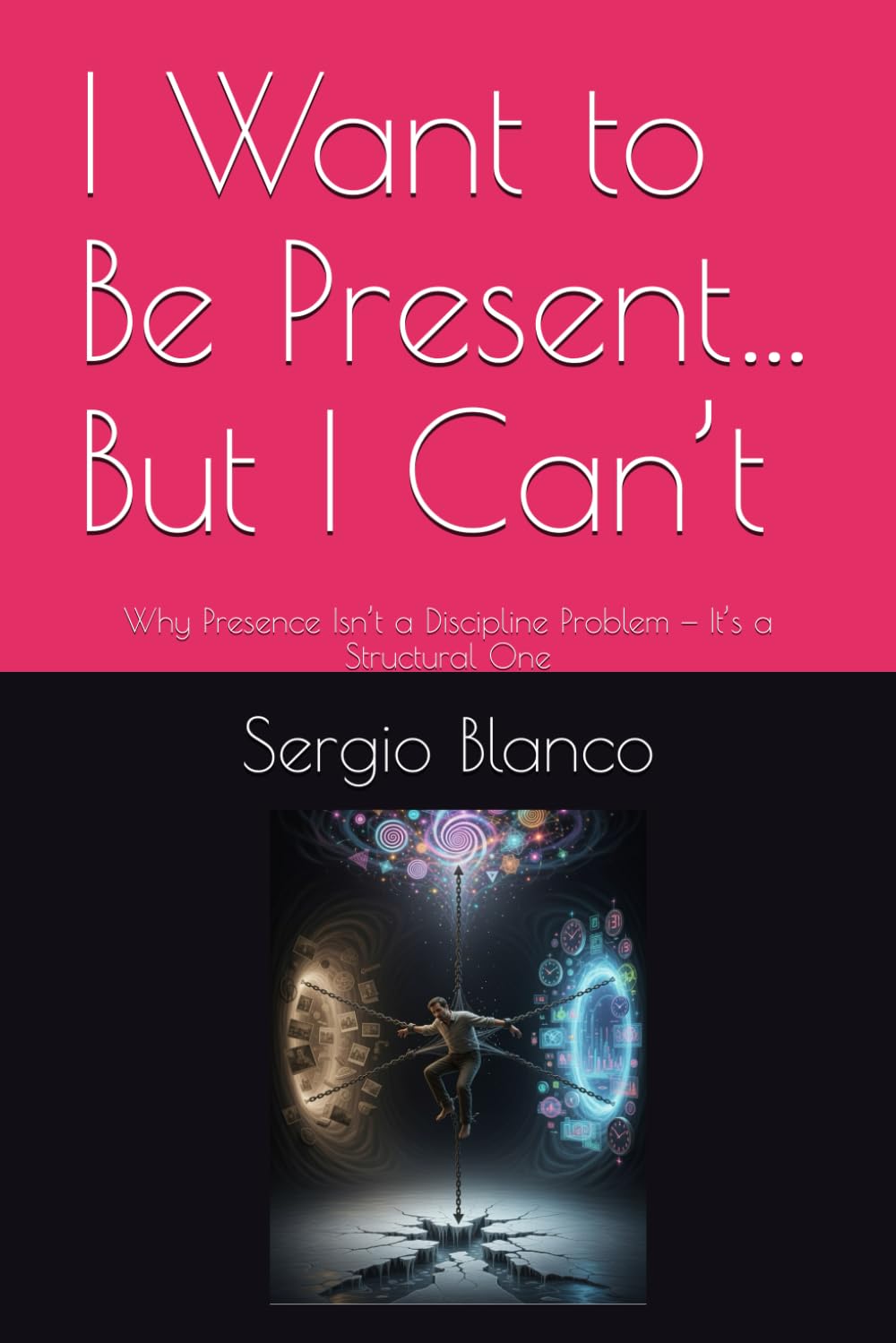 I Want to Be Present… But I Can’t: Why Presence Isn’t a Discipline Problem — It’s a Structural One (The Dynamics of Continuity)