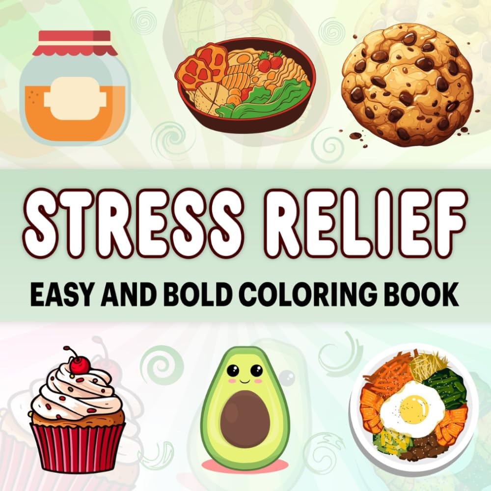 Stress Relief Coloring Book: Easy and Bold Coloring Pages for Relaxation & Fun