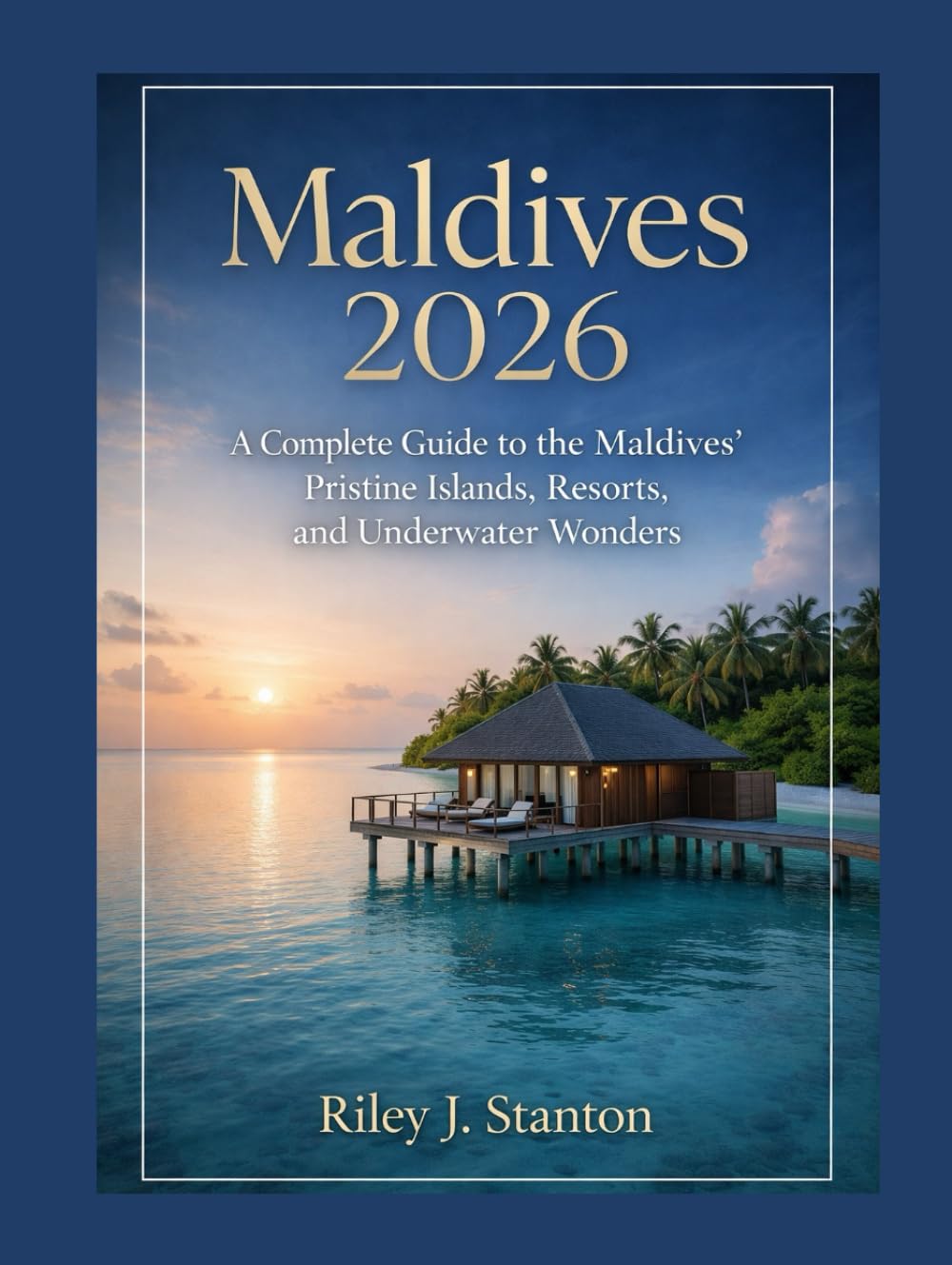 Maldives 2026: A Complete Guide to the Maldives’ Pristine Islands, Resorts, and Underwater Wonders