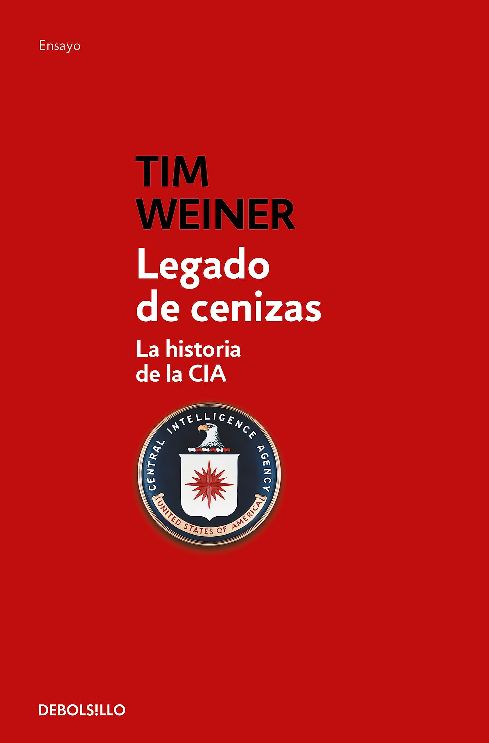Legado de cenizas / Legacy of Ashes: La historia de la CIA / The History of the CIA: 1 (Ensayo | Historia)