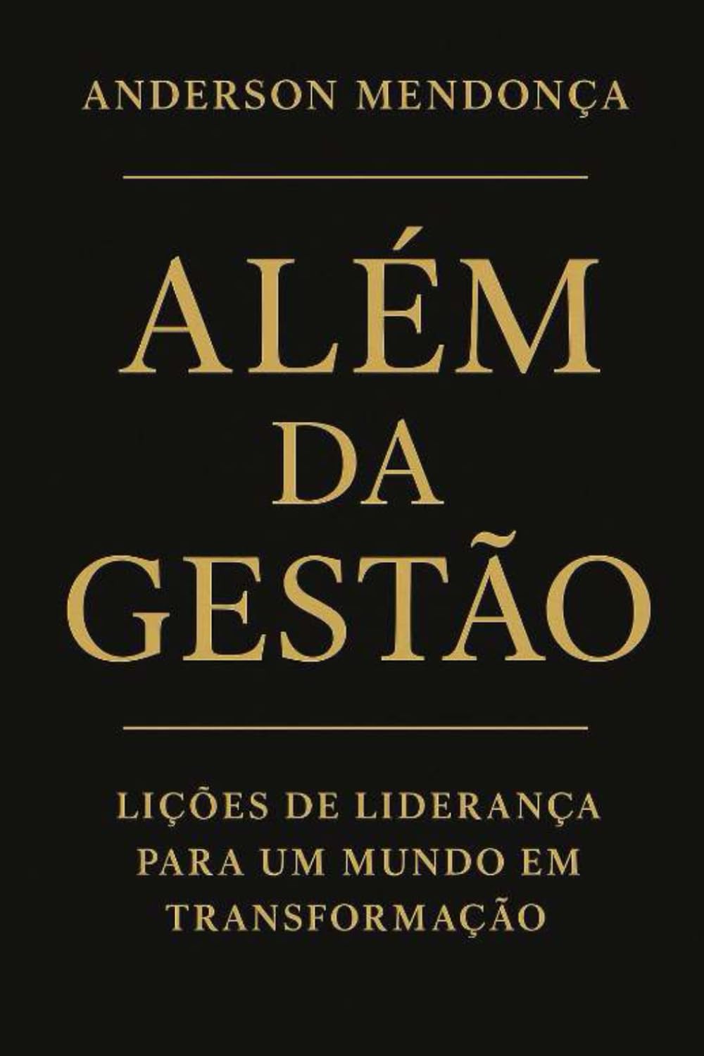 Além da Gestão: Lições de Liderança para um Mundo em Transformação