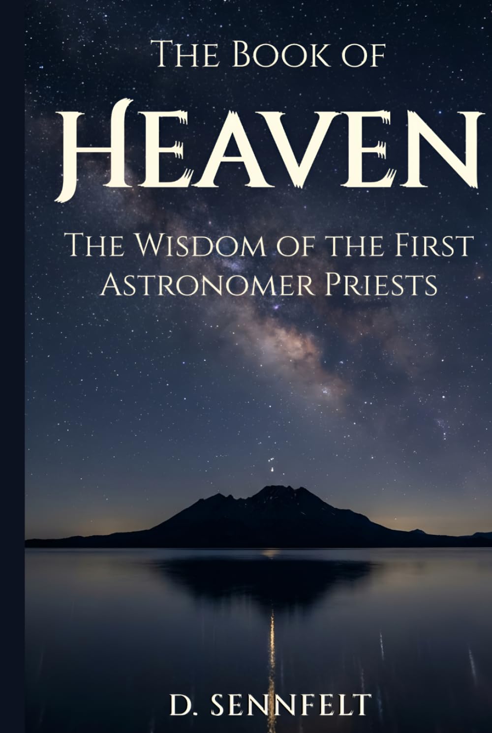 The Book of Heaven: The Wisdom of the First Astronomer Priests