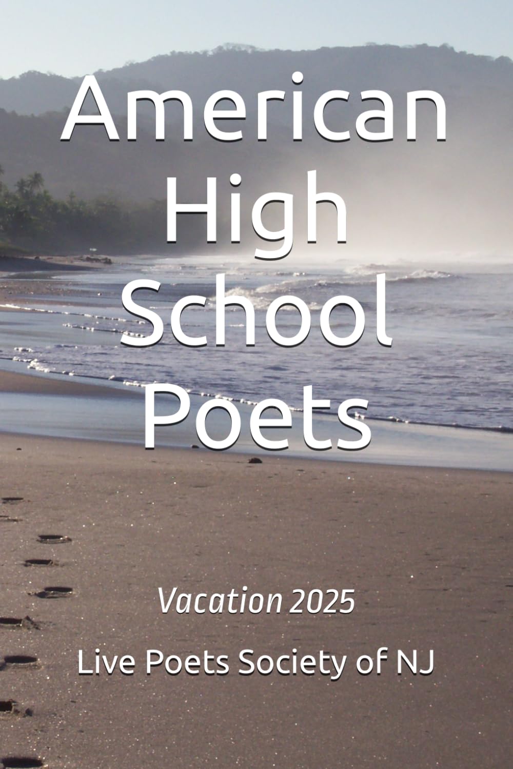 American High School Poets: Vacation 2025 (American High School Poets 2024-2025)