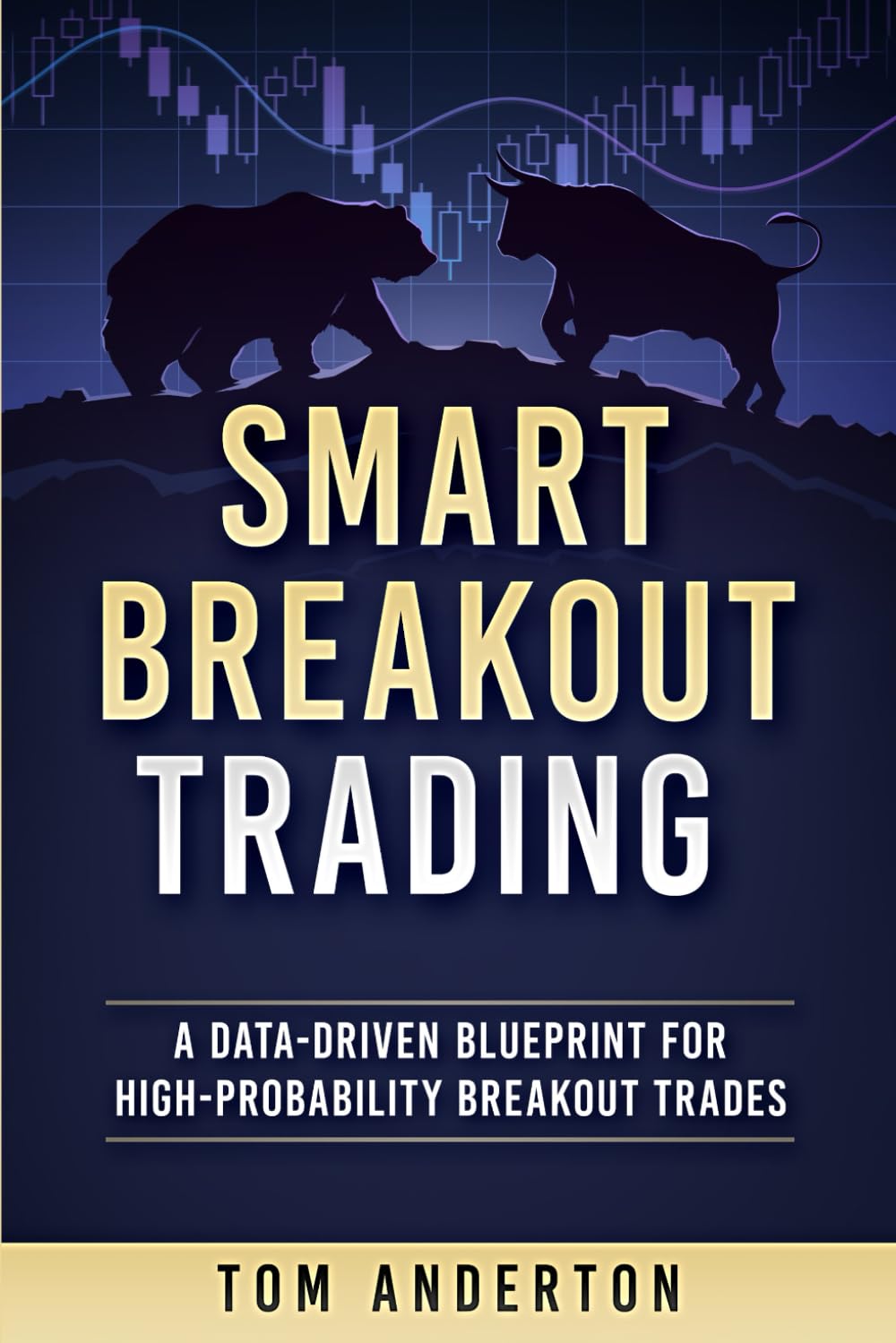 Smart Breakout Trading: A Data-Driven Blueprint for High-Probability Breakout Trades