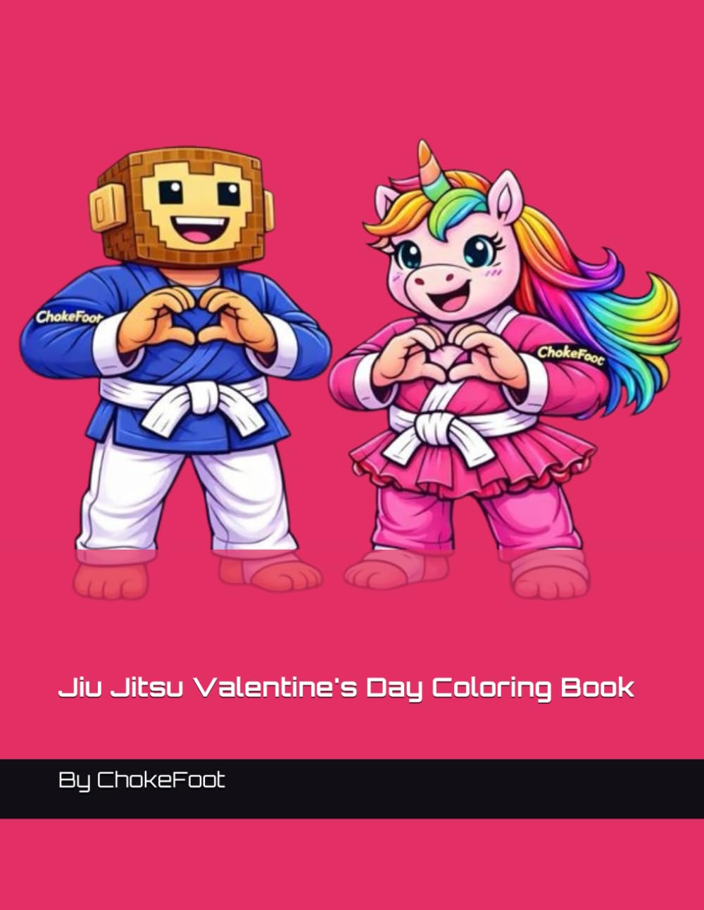 Jiu Jitsu Valentine's Day Coloring Book: by ChokeFoot