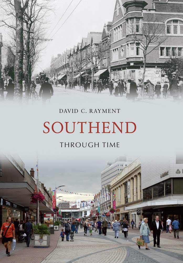 Southend Through Time By David C. Rayment