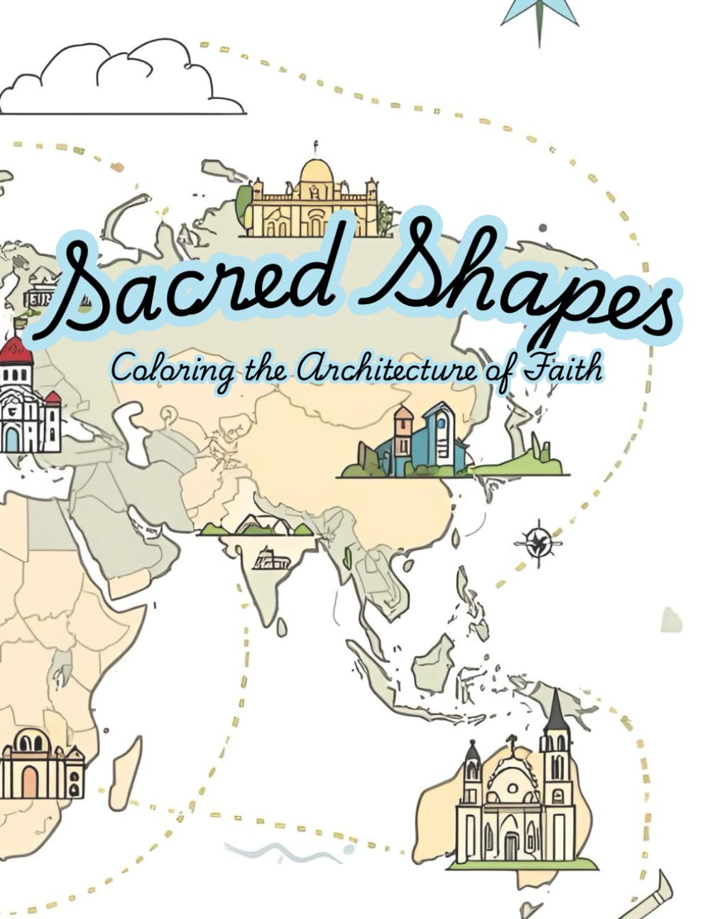 Sacred Shapes: Coloring the Architecture of Faith: Where Art, Light, and Faith Come Together