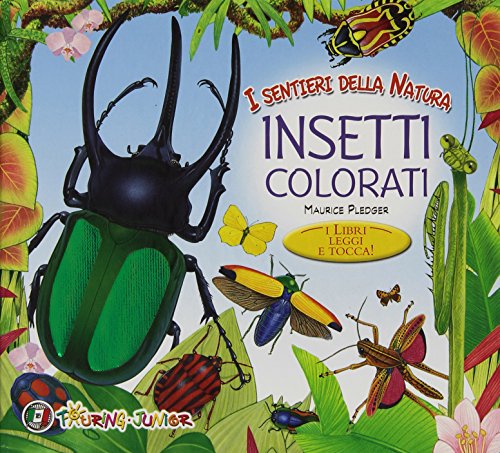 Insetti colorati. I libri leggi e tocca! Insetti colorati. I libri leggi e tocca!