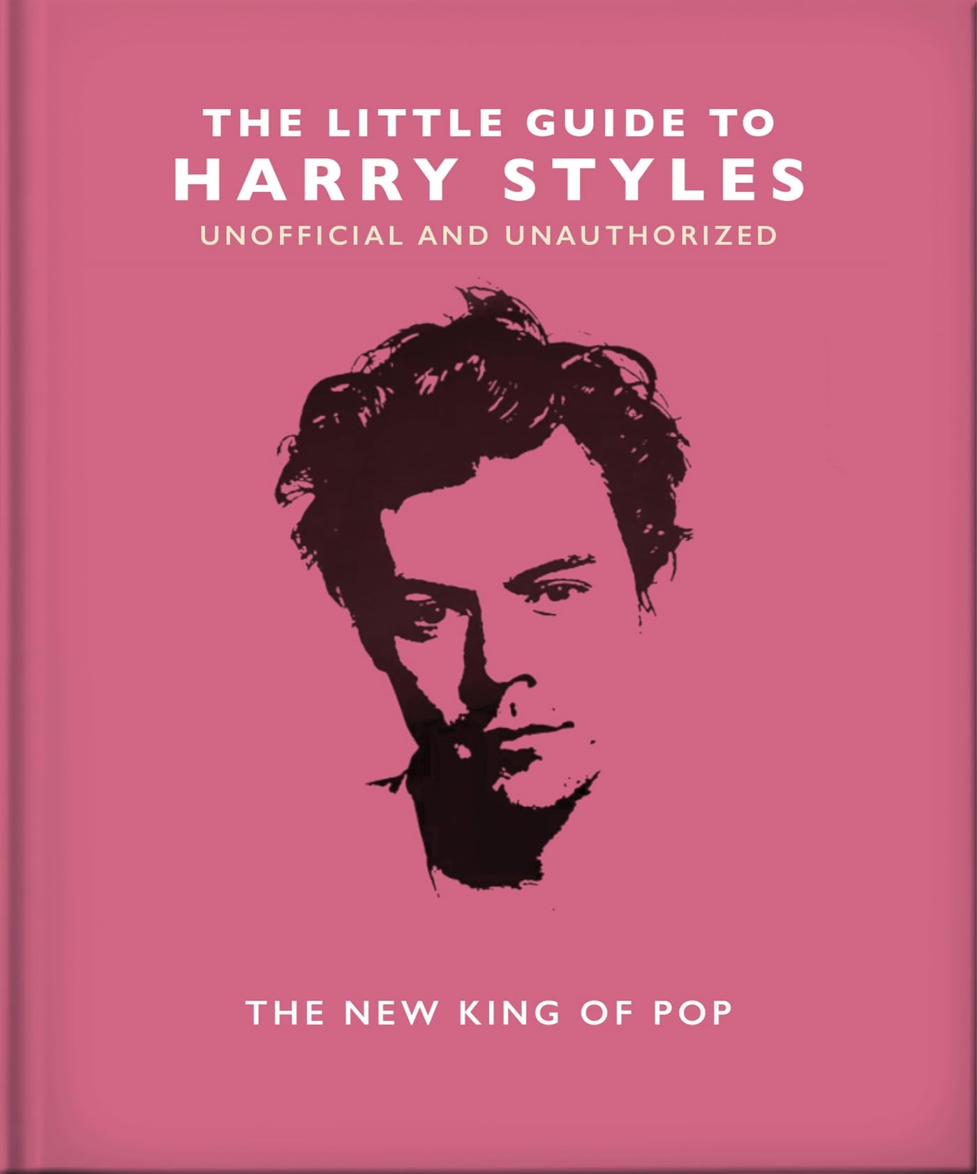 The Little Guide to Harry Styles: The New King of Pop: 23 (The Little Book of...)