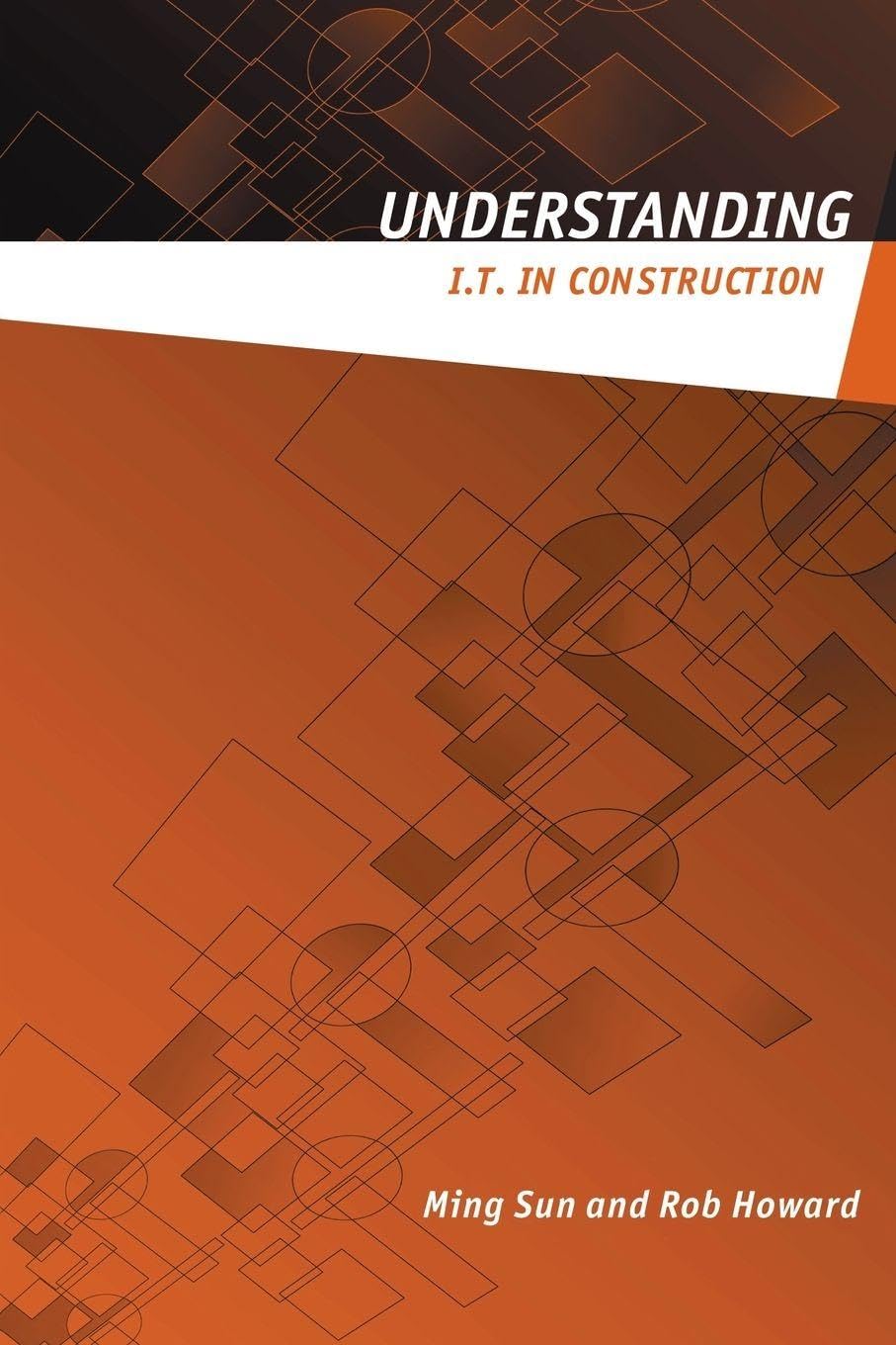 Understanding IT in Construction (Understanding Construction)