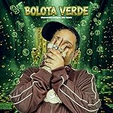  Bolota Verde [Explicit]