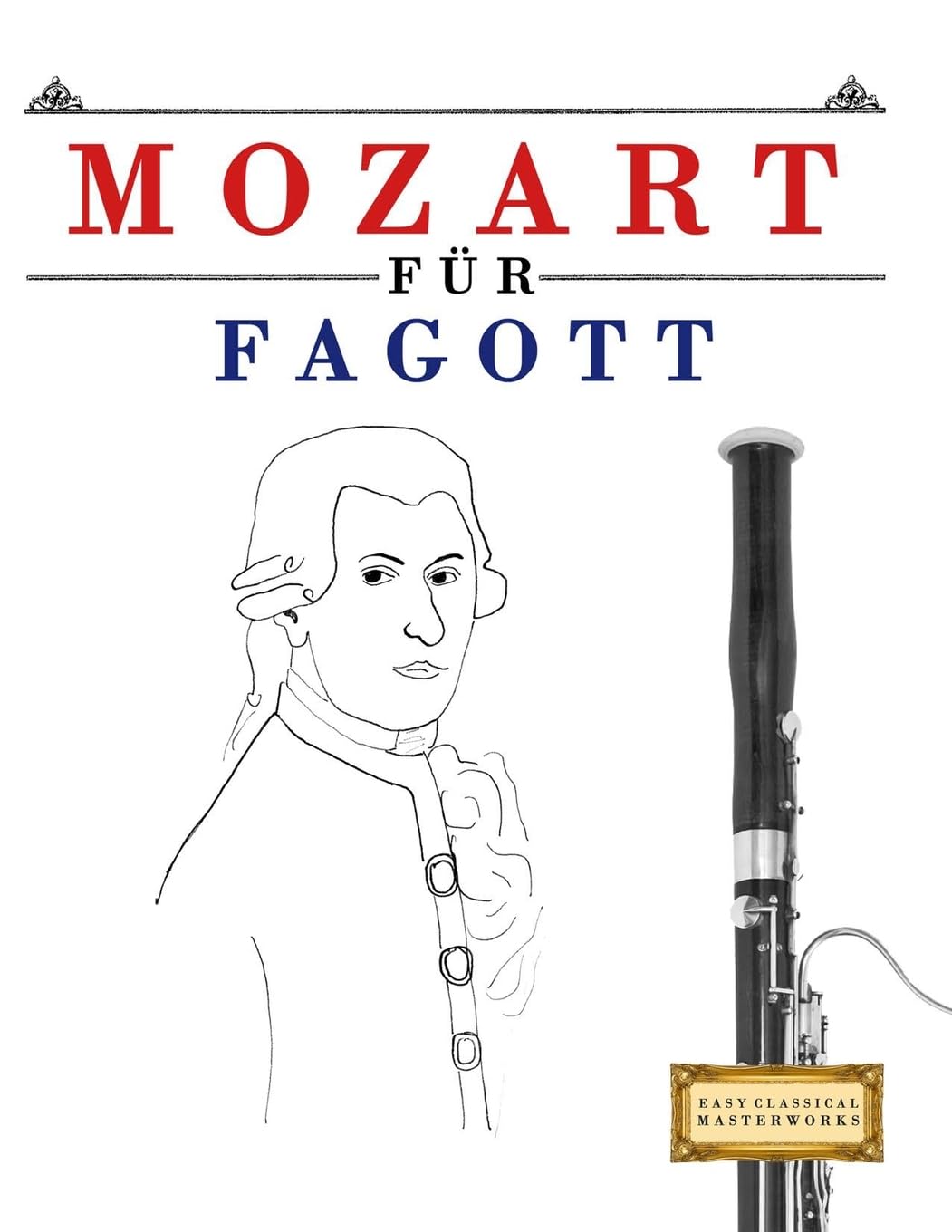 Mozart für Fagott: 10 Leichte Stücke für Fagott Anfänger Buch
