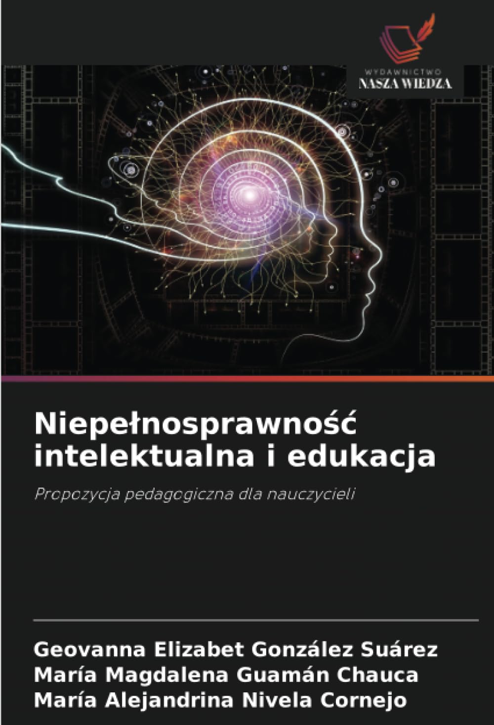 Niepelnosprawnośc intelektualna i edukacja: Propozycja pedagogiczna dla nauczycieli