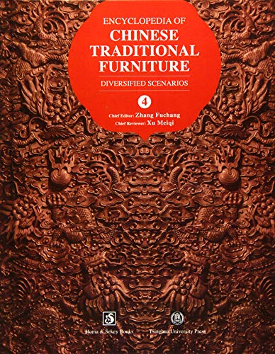 Encyclopedia of Chinese Traditional Furniture, Vol. 4: Diversified Scenarios