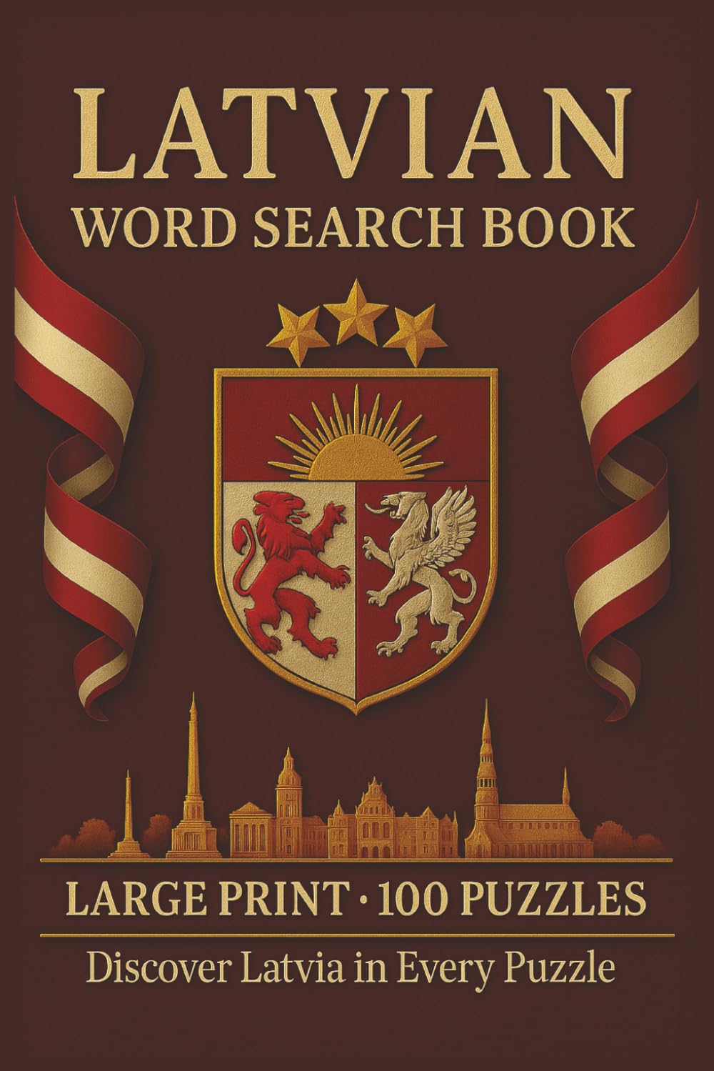 Latvian Word Search Book: Large Print Puzzle Collection with 100 Puzzles and 2000 Unique Words on Latvian Language, Culture, and Traditions (Language Series)