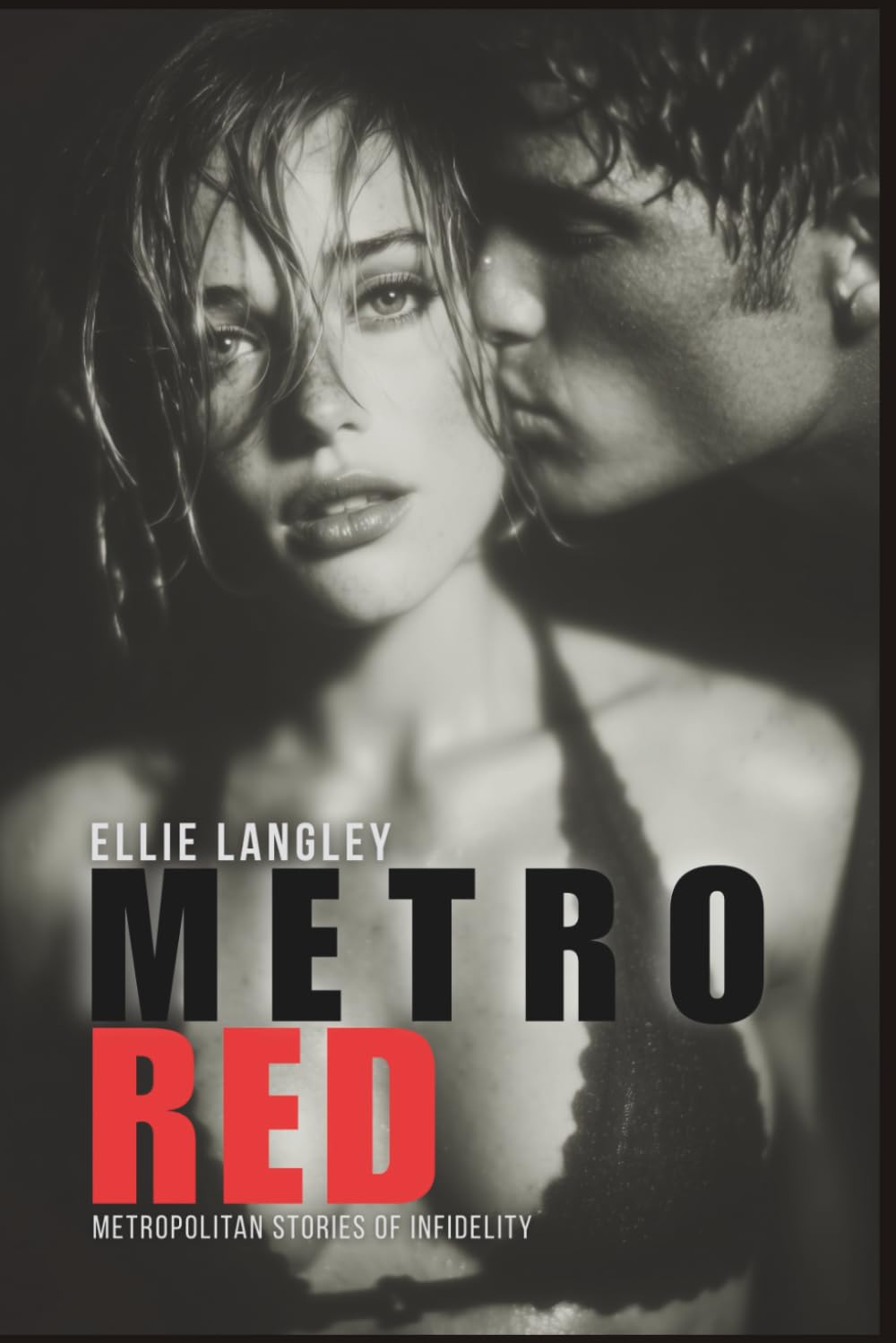 Metro Red - Metropolitan Stories Of Infidelity: 14 Quiet Stories of Modern Love (erotic short stories)