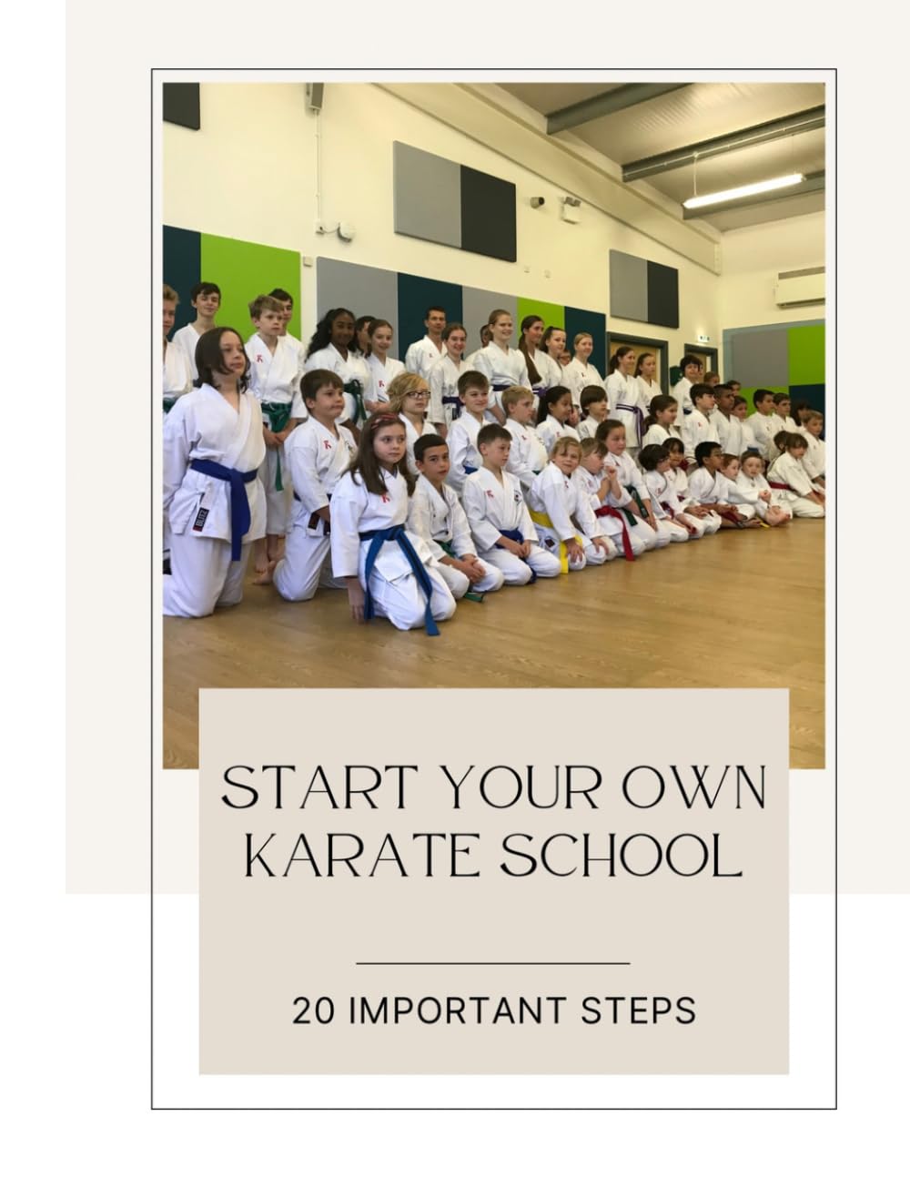 Start Your Own Karate School: 20 Important Steps
