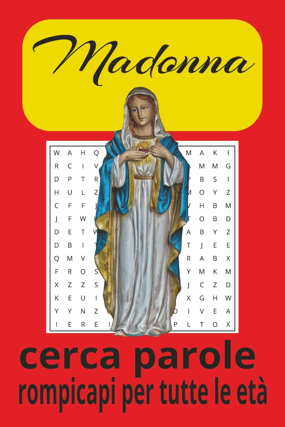 Libro di Parole Intrecciate di Madre Maria: Parole intrecciate con testo di facile lettura sulla Madre Maria, la Madre di Gesù, la Vergine Maria e ... | Oltre 50 giochi… Regali per tutte le età