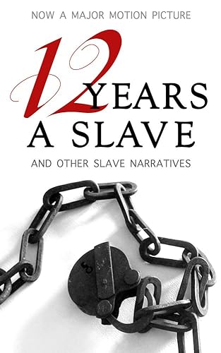 12 Years a Slave: Illustrated Edition (Includes Additional Slave Narratives, including Uncle Tom's Cabin)