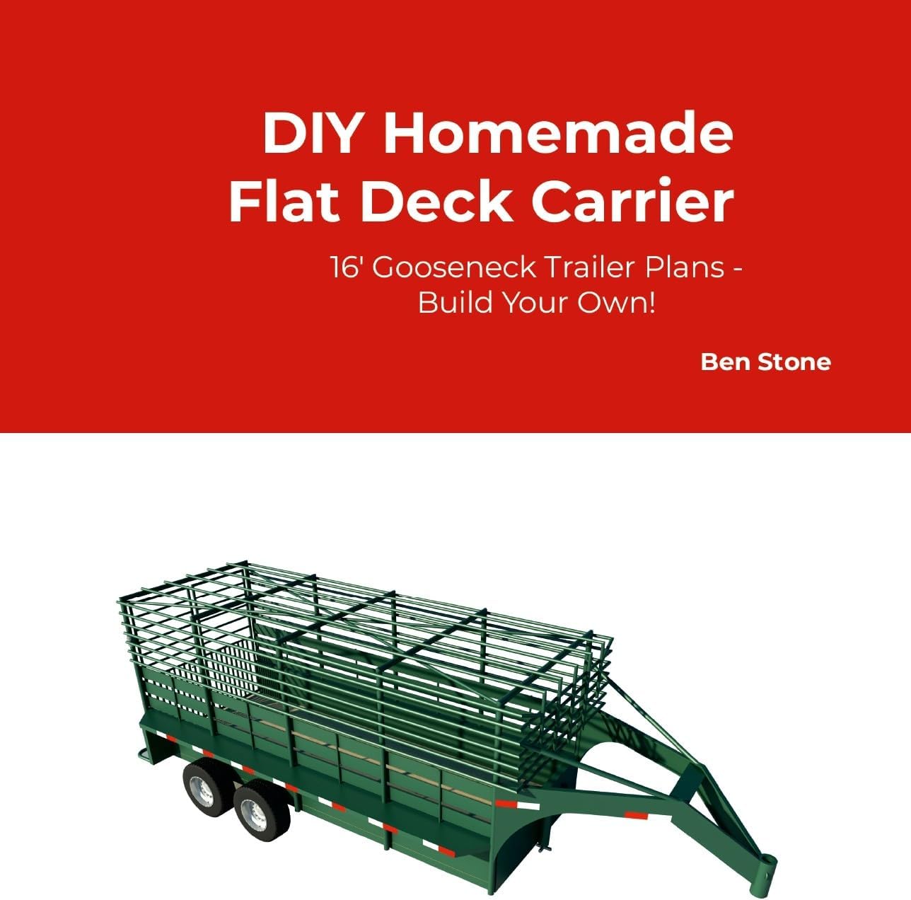 Flat Deck Carrier: 16' Gooseneck Trailer Plans - Build Your Own!