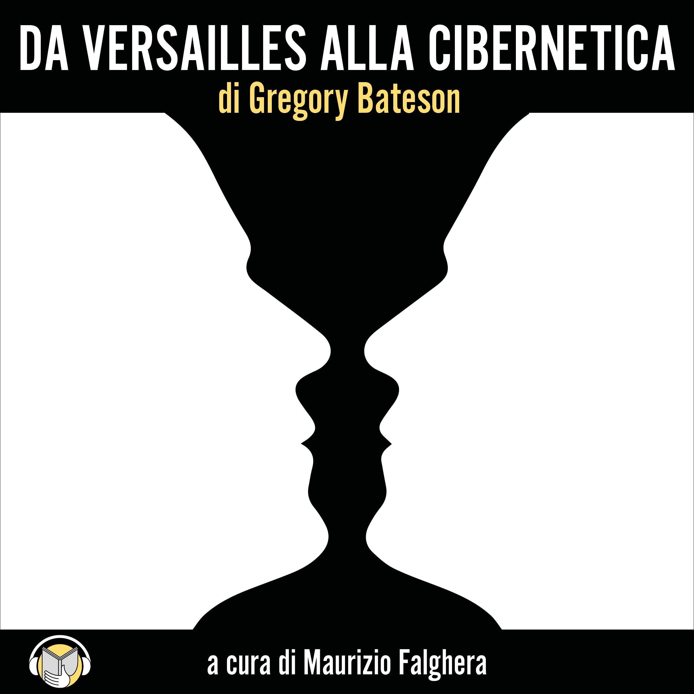 Da Versailles alla Cibernetica: (a cura di Maurizio Falghera)