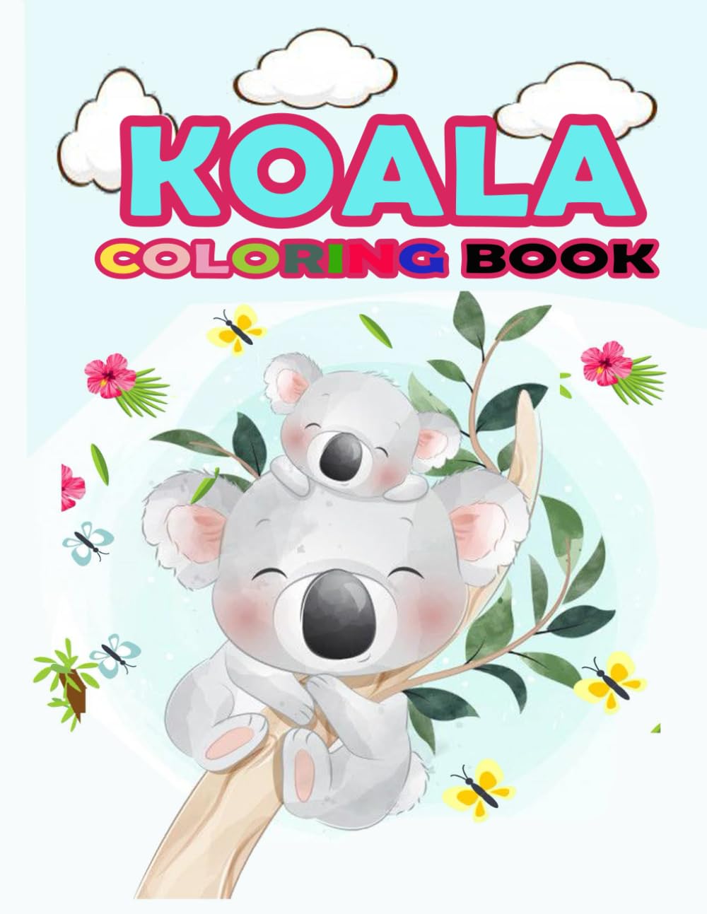Koala Coloring Book For Kids: Perfect Book Gifts For Cute Koala Lover