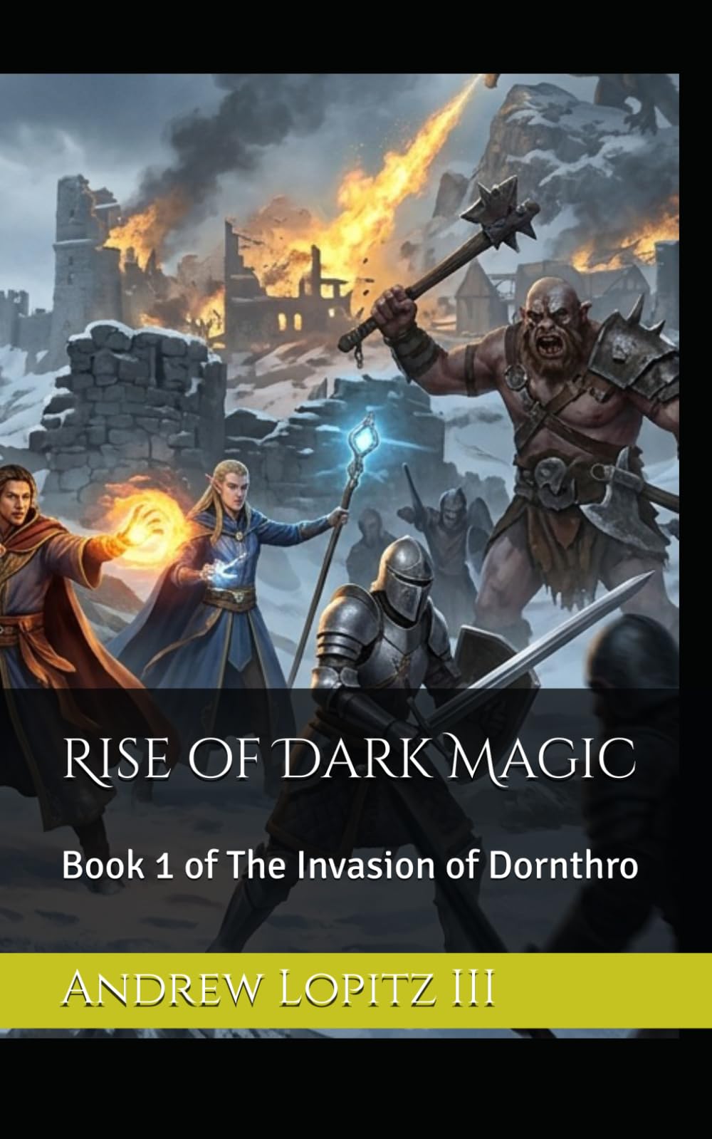 Rise of Dark Magic: Book 1 of The Invasion of Dornthro