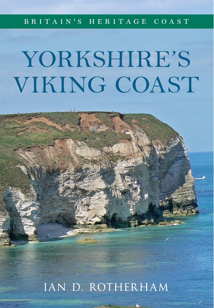 Yorkshire's Viking Coast Britain's Heritage Coast: From Bempton