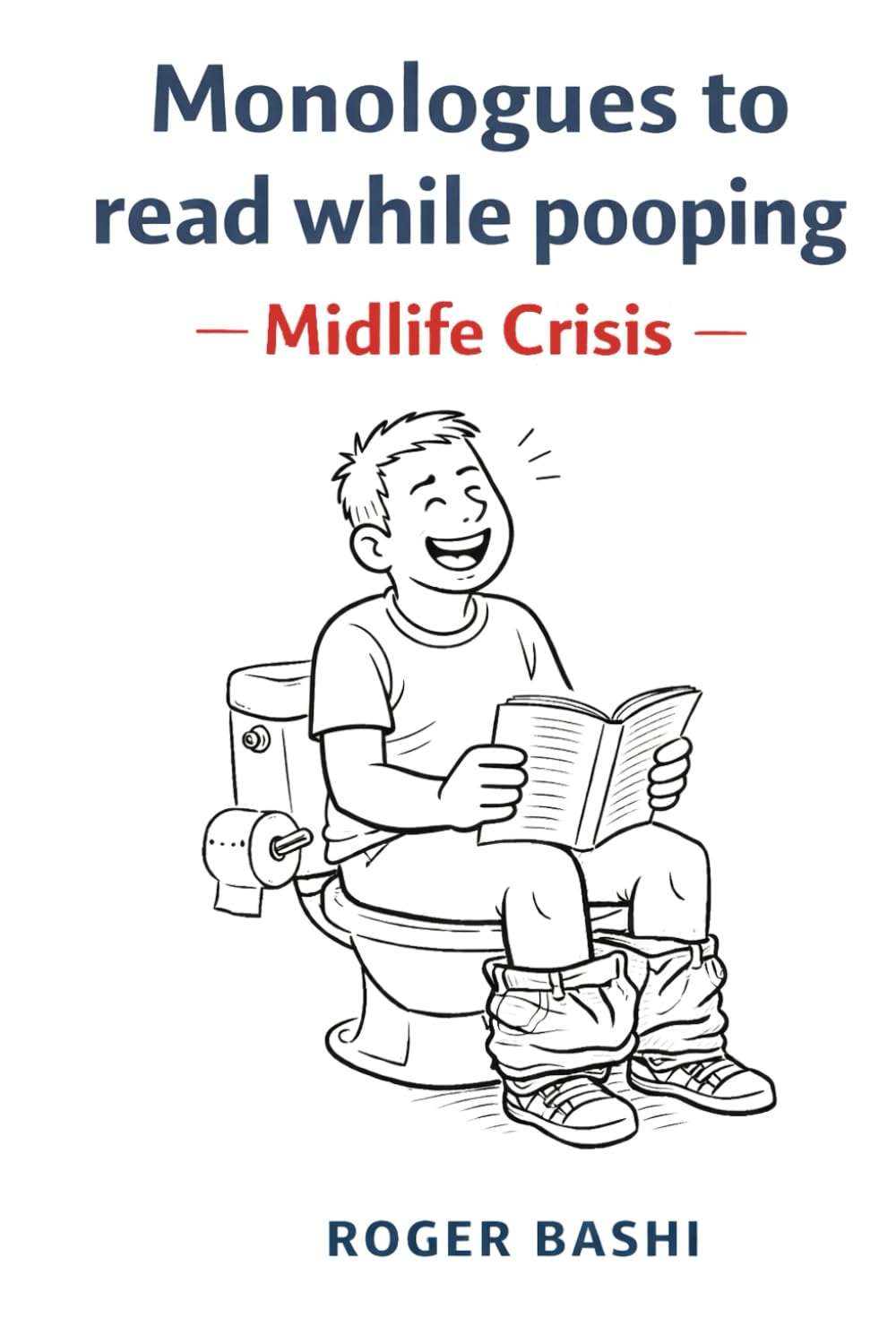 Monologues to Read While Pooping – Midlife Crisis