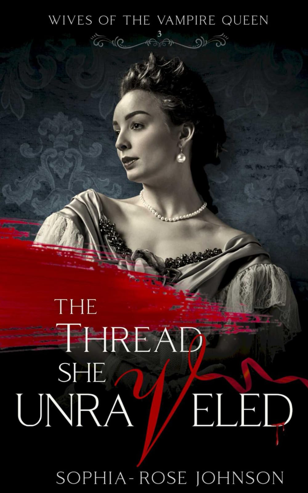 The Thread She Unraveled: 3 (Wives of the Vampire Queen)