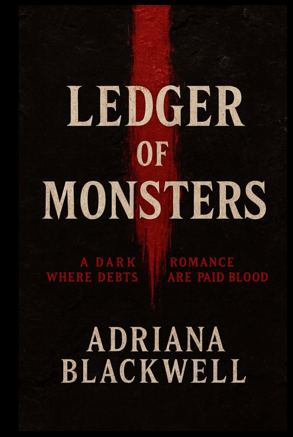 Ledger of Monsters: A Dark Romance Where Debts Are Paid in Blood