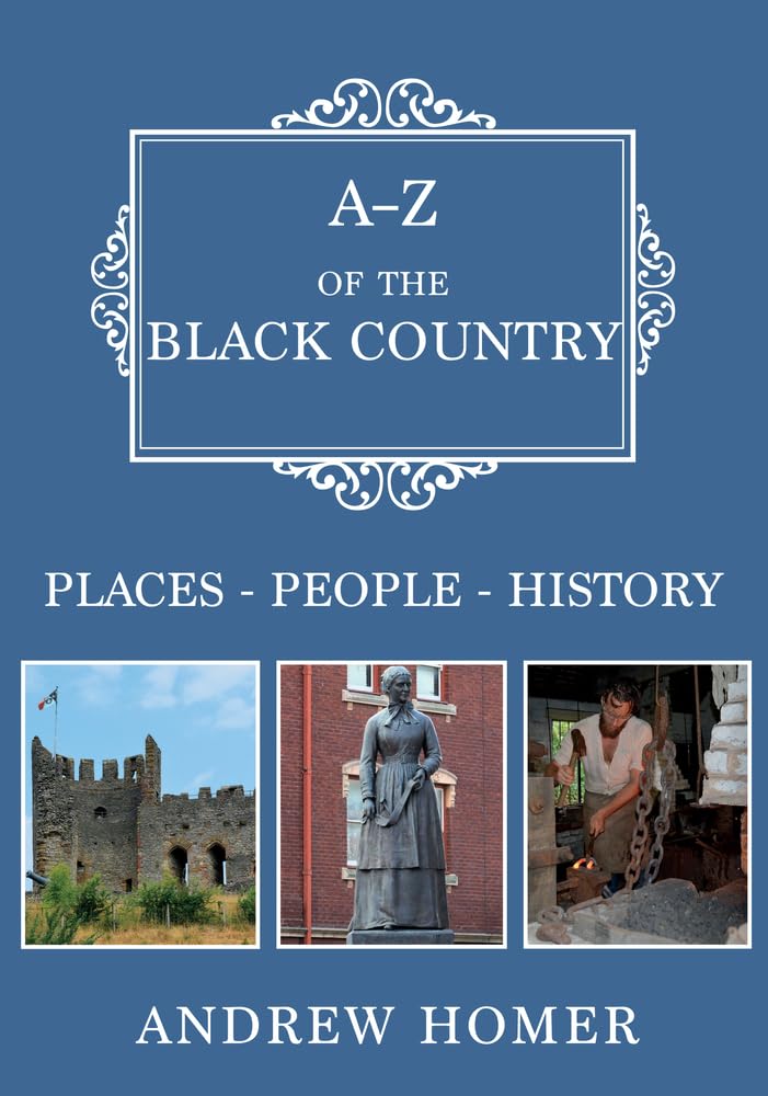 A-Z of The Black Country: Places-People-History