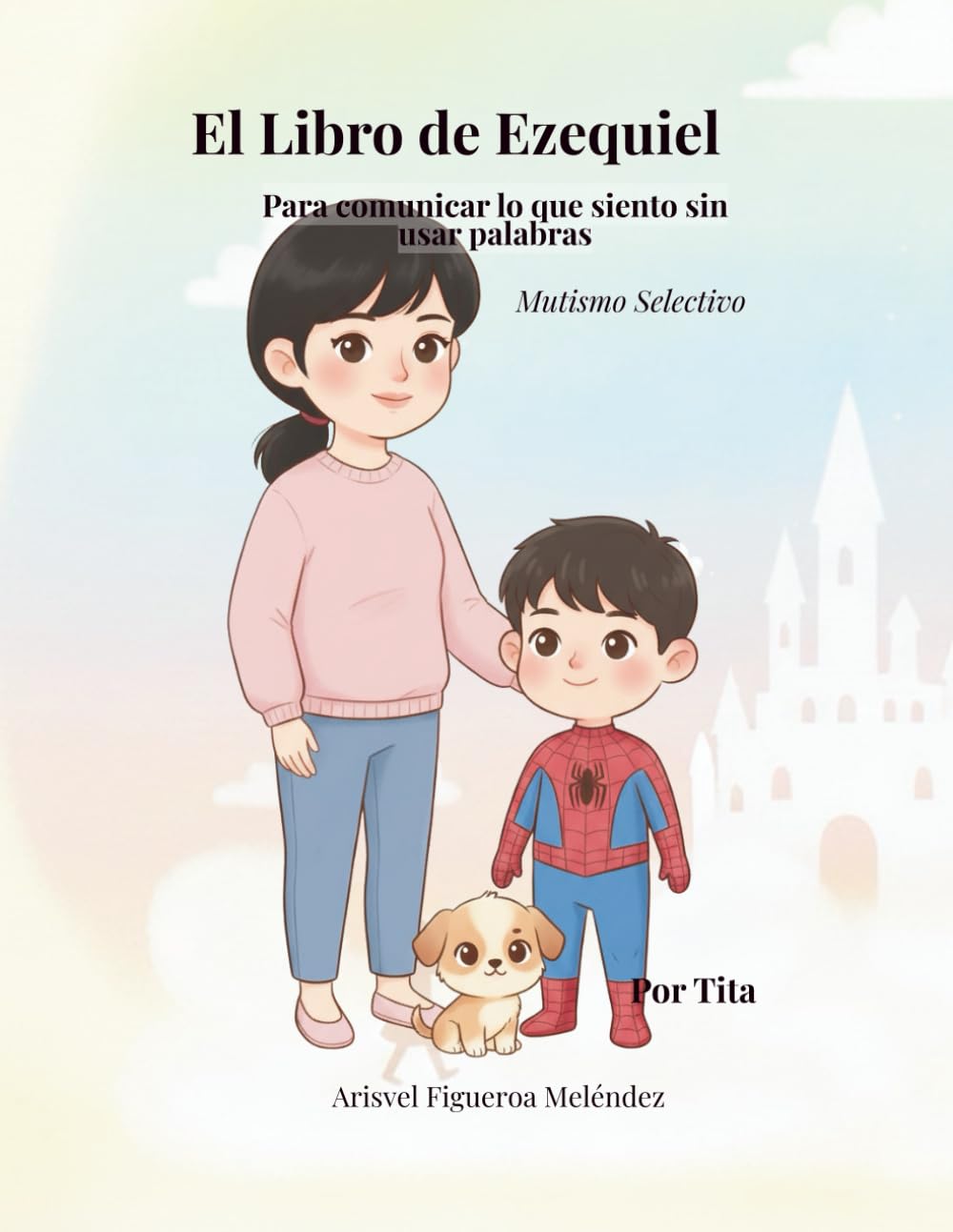 El Libro de Ezequiel: Para comunicar lo que siento sin usar palabras (Mutismo selectivo)
