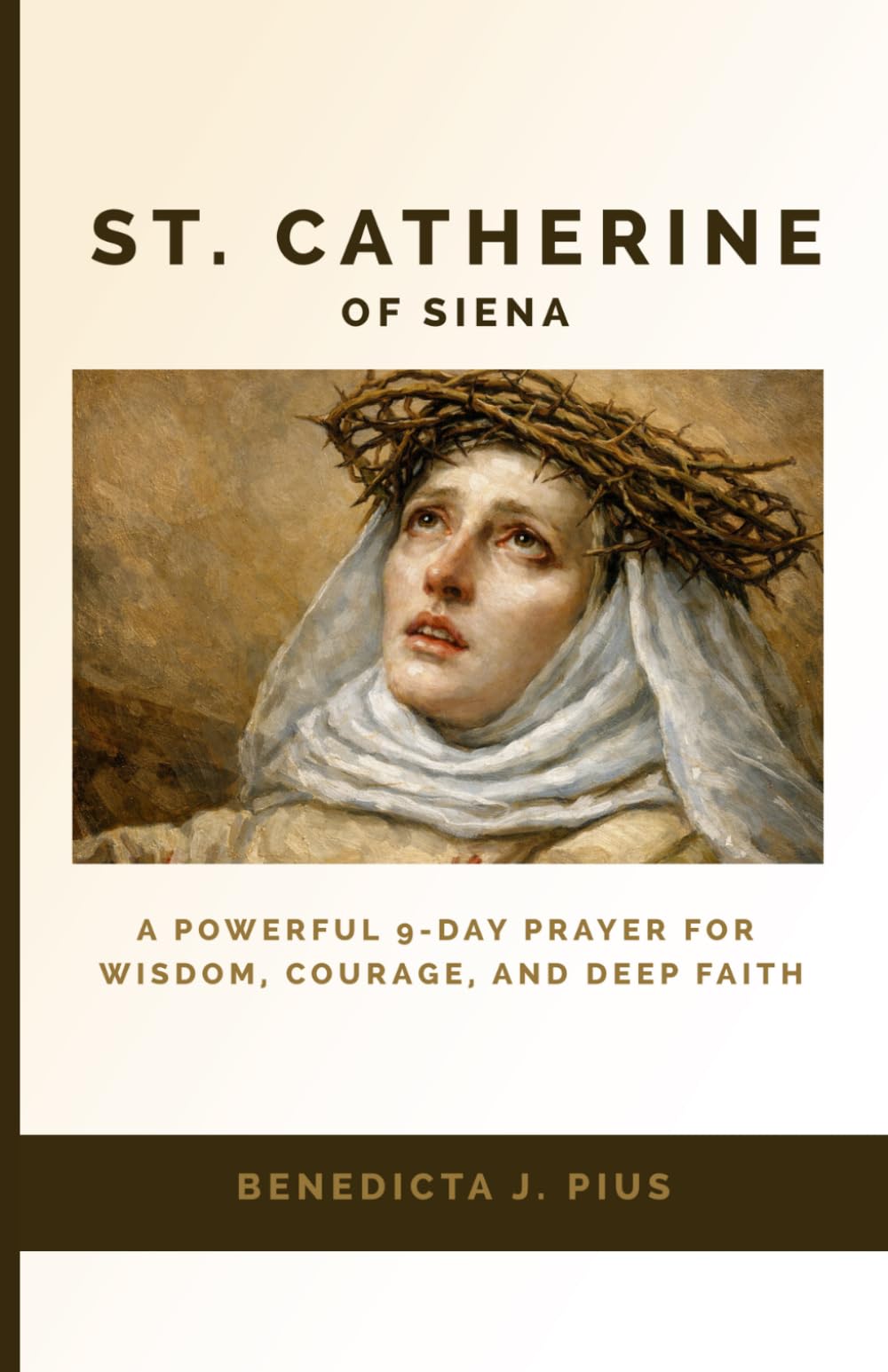 ST. CATHERINE OF SIENA NOVENA: A Powerful 9-Day Prayer for Wisdom, Courage, and Deep Faith