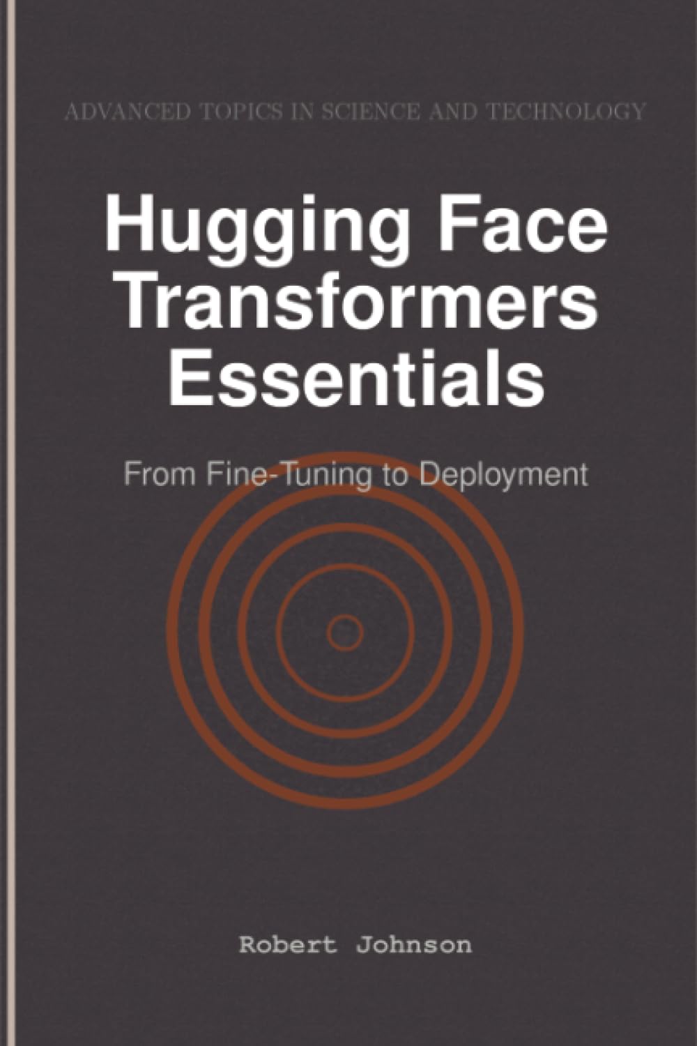 Hugging Face Transformers Essentials: From Fine-Tuning to Deployment