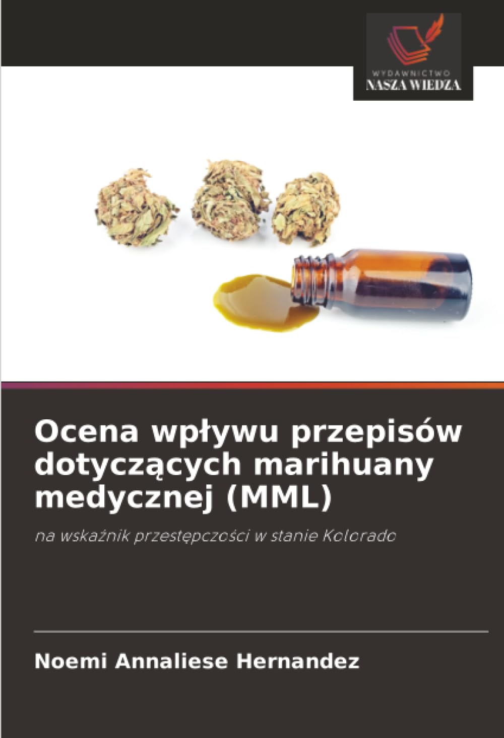 Ocena wpływu przepisów dotyczących marihuany medycznej (MML): na wskaźnik przestępczości w stanie Kolorado: na wska¿nik przest¿pczo¿ci w stanie Kolorado