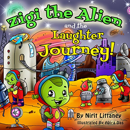 Children's book : Zigi the Alien and the Laughter Journey. Fun bedtime story for kids, kids fantasy book, Early readers, Beautiful illustrated picture book, Ages 3-8. 'Zigi the Alien' series, book 3.