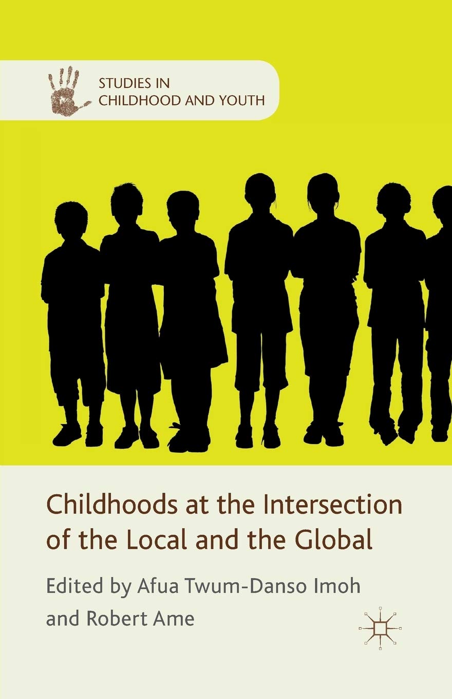 Childhoods at the Intersection of the Local and the Global (Studies in Childhood and Youth)
