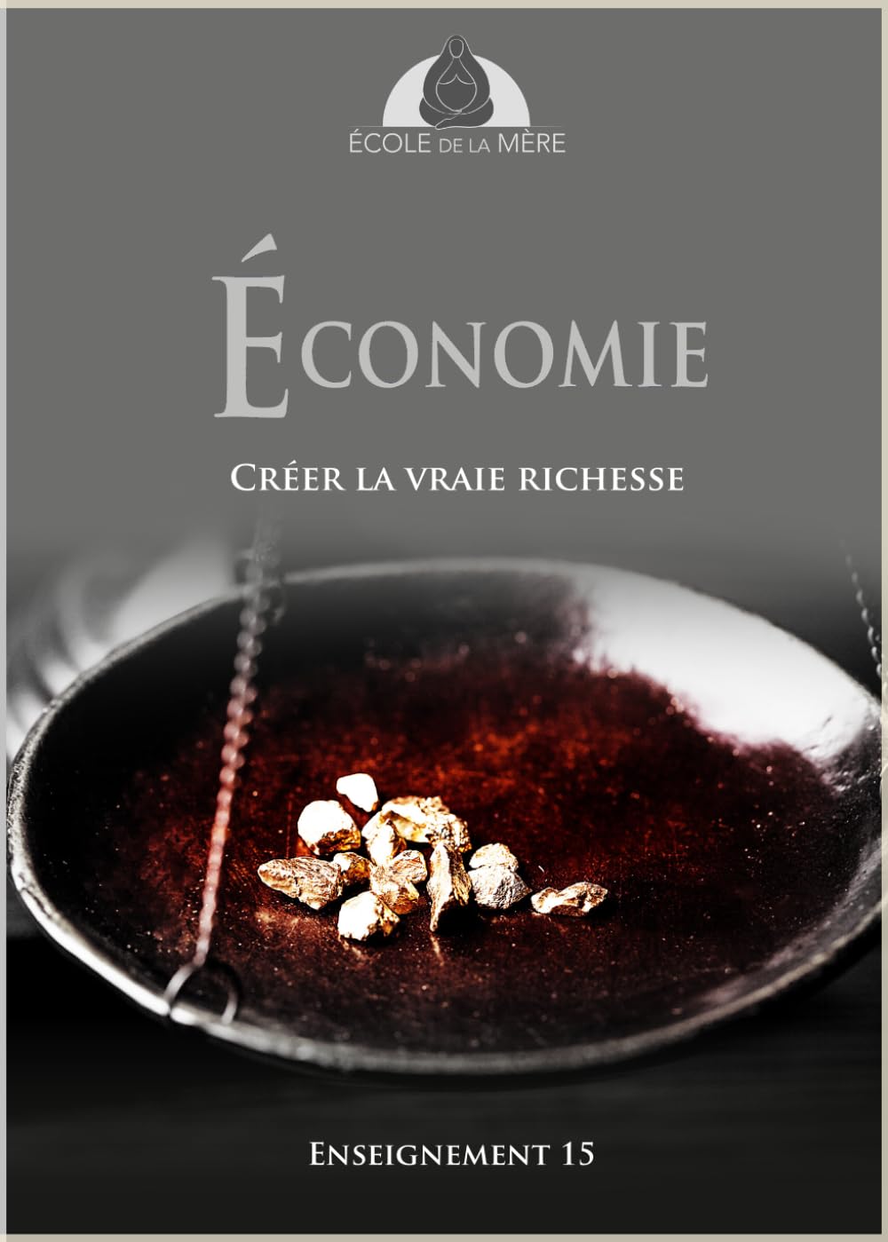 Économie: Créer la vraie richesse (École de la Mère)
