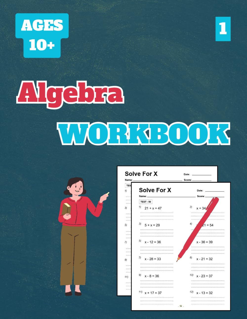 Algebra Workbook, Level 1: 50 Tests about One Step Equations for Grades 5-8, Adding or Subtracting to Solve, with Answer Key, 102 Pages, 8.5 x 11 inches