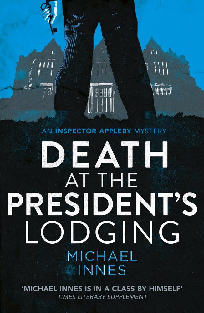 Death at the President's Lodging: Volume 1 (The Inspector Appleby Mysteries)
