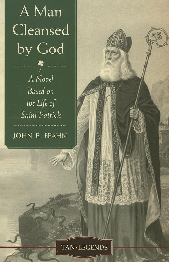 A Man Cleansed by God: A Novel based on the Life of Saint Patrick (Tan Legends)