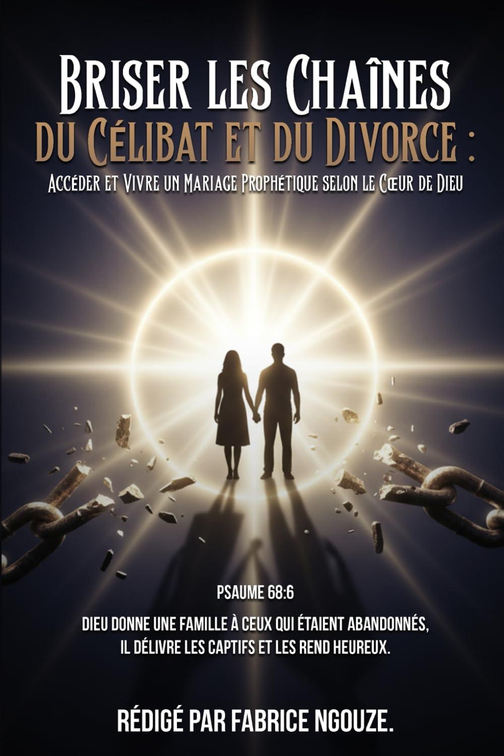 BRISER LES CHAÎNES DU CÉLIBAT ET DU DIVORCE: ENTRER DANS UN MARIAGE PROPHÉTIQUE SELON LE CŒUR DE DIEU