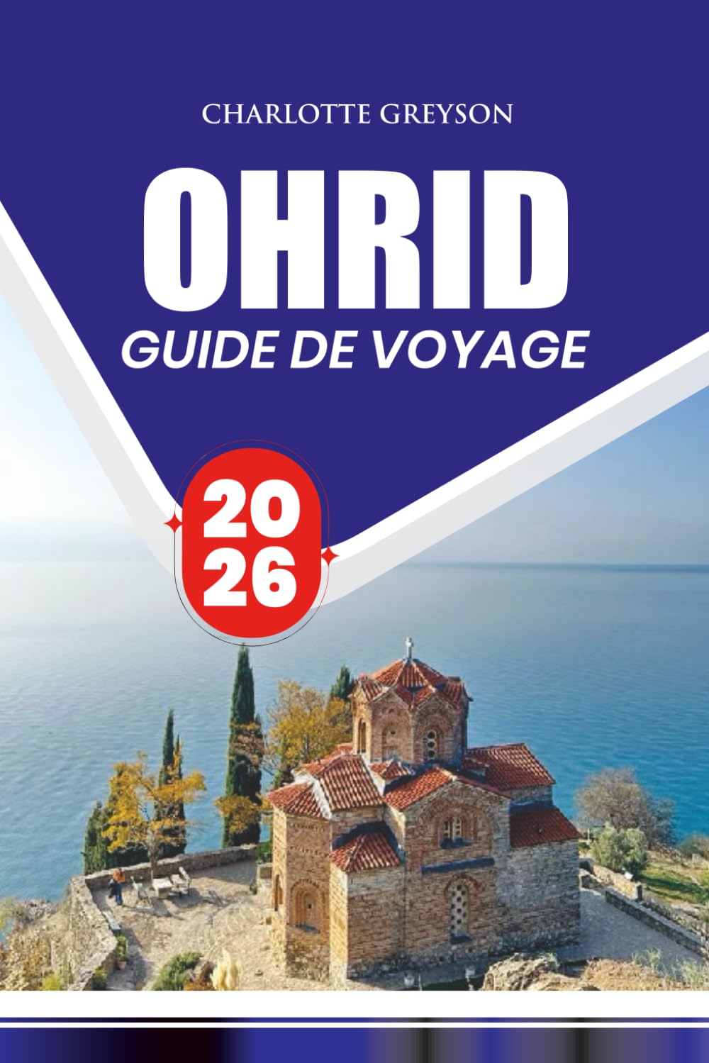GUIDE DE VOYAGE OHRID 2026: Explorez les sites historiques, la cuisine locale et les festivals avec des conseils pratiques pour tous les types de voyageurs
