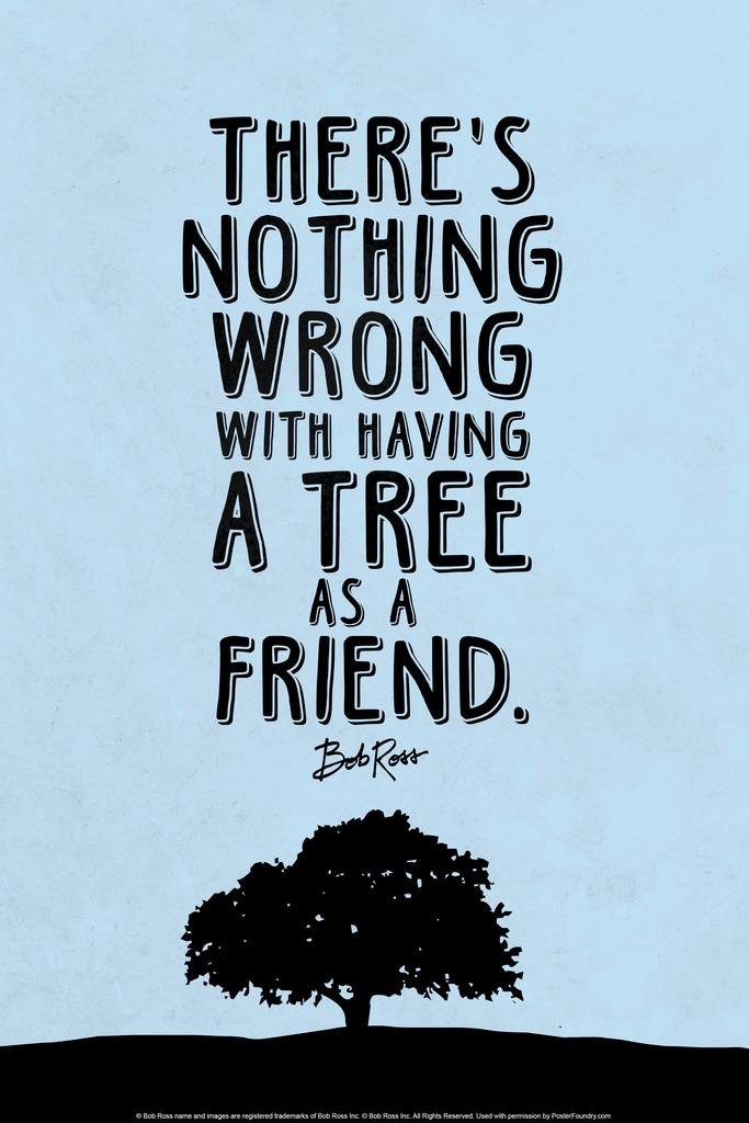 Laminated Bob Ross Nothing Wrong With Having A Tree As A Friend (Blue) Famous Motivational Inspirational Quote Poster Dry Erase Wall Art 16x24