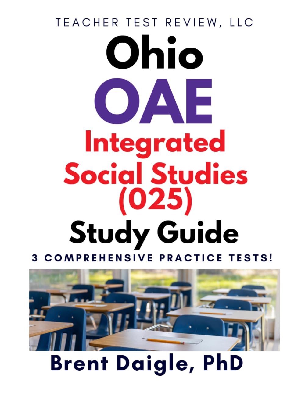 Ohio OAE Integrated Social Studies (025) Certification Exam Study Guide: 3 Comprehensive Practice Tests with Multiple-Choice Preparation for the Ohio ... Social Studies (025) Certification Exam